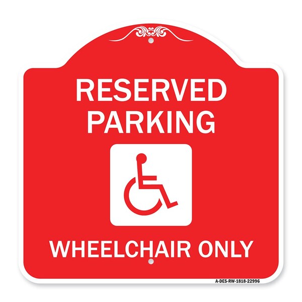 Signmission Reserved Parking Wheelchair W/ Graphic, Red & White Aluminum Sign, 18" x 18", RW-1818-22996 A-DES-RW-1818-22996 - main